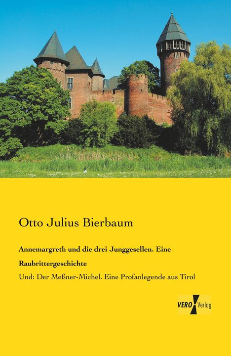 Otto Julius Bierbaum: Annemargreth und die drei Junggesellen. Eine Raubrittergeschichte, Buch
