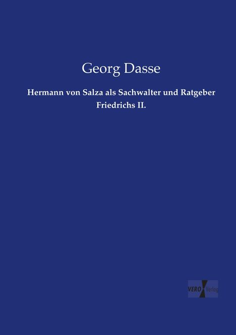 Georg Dasse: Hermann von Salza als Sachwalter und Ratgeber Friedrichs II., Buch