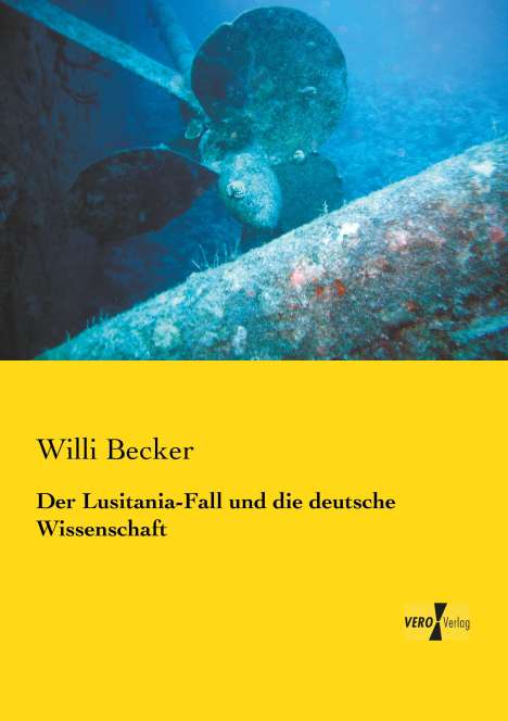 Willi Becker: Der Lusitania-Fall und die deutsche Wissenschaft, Buch