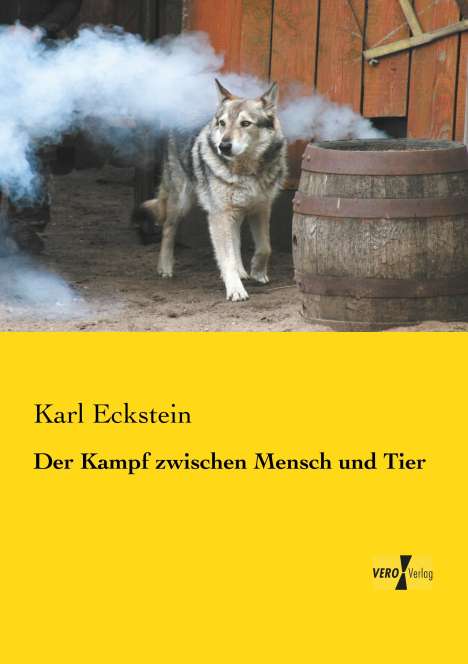Karl Eckstein: Der Kampf zwischen Mensch und Tier, Buch