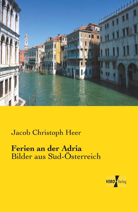 Jacob Christoph Heer: Ferien an der Adria, Buch