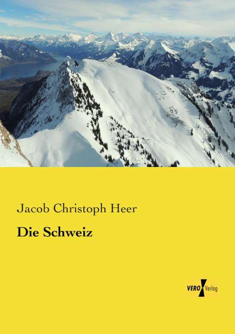 Jacob Christoph Heer: Die Schweiz, Buch