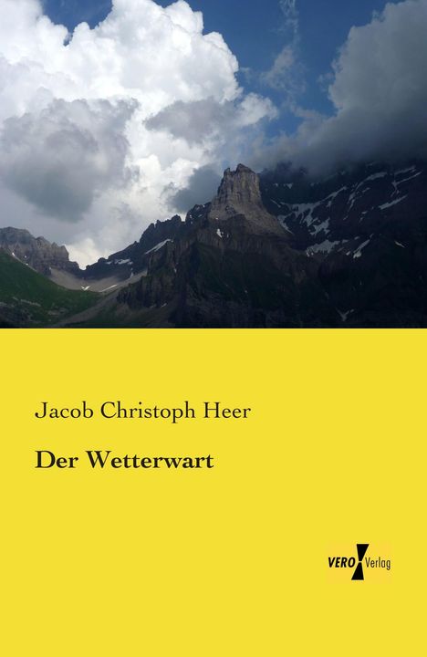 Jacob Christoph Heer: Der Wetterwart, Buch