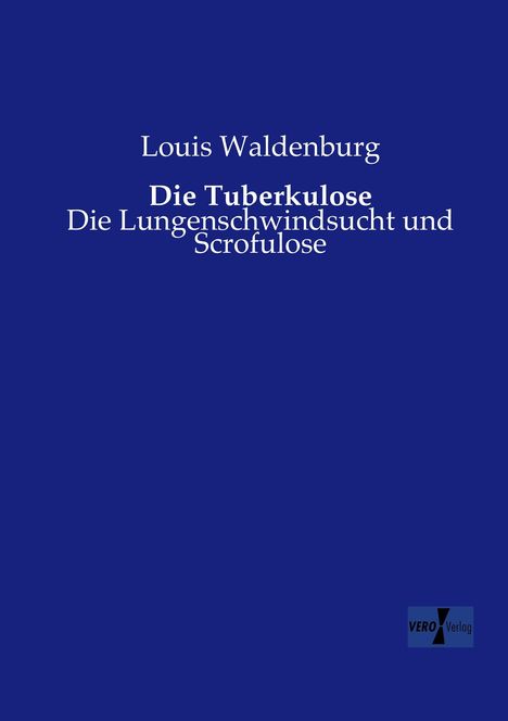 Louis Waldenburg: Die Tuberkulose, Buch