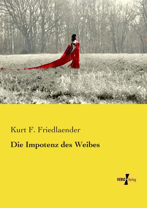 Kurt F. Friedlaender: Die Impotenz des Weibes, Buch