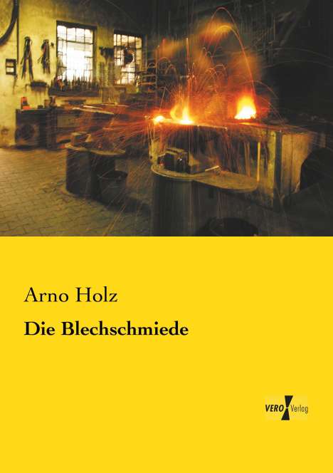 Arno Holz: Die Blechschmiede, Buch