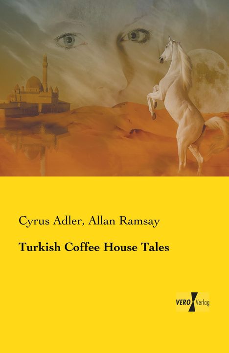 Cyrus Adler: Turkish Coffee House Tales, Buch