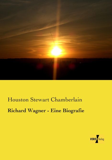 Houston Stewart Chamberlain: Richard Wagner - Eine Biografie, Buch