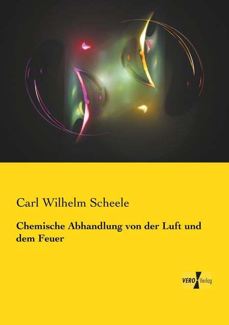 Carl Wilhelm Scheele: Chemische Abhandlung von der Luft und dem Feuer, Buch