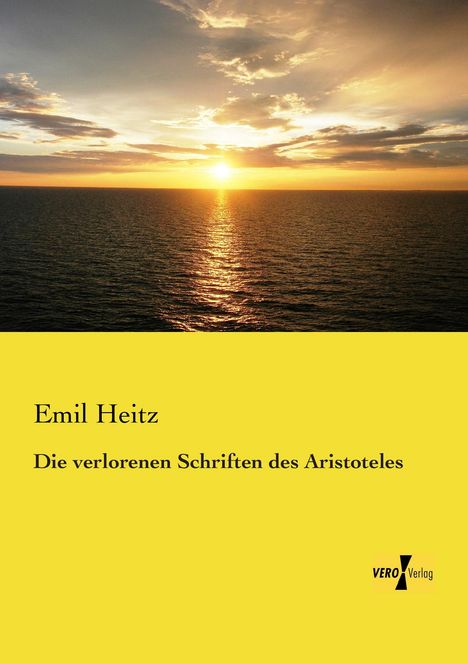 Emil Heitz: Die verlorenen Schriften des Aristoteles, Buch