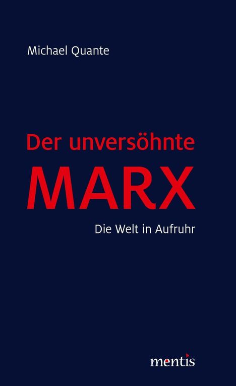 Quante Michael: Der unversöhnte Marx, Buch