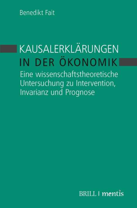 Benedikt Fait: Benedikt Fait: Kausalerklärungen in der Ökonomik, Buch