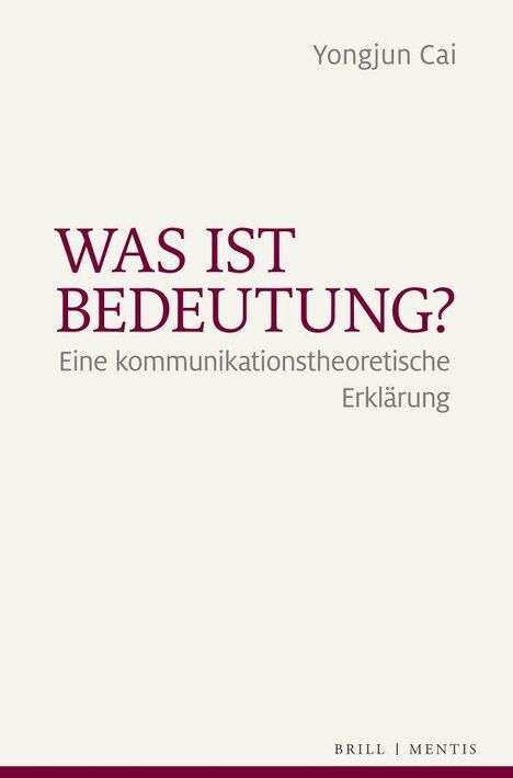 Yongjun Cai: Was ist Bedeutung?, Buch