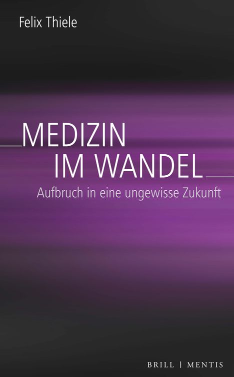 Felix Thiele: Medizin im Wandel, Buch