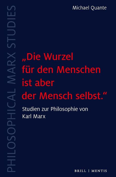 Michael Quante: "Die Wurzel für den Menschen ist aber der Mensch selbst.", Buch