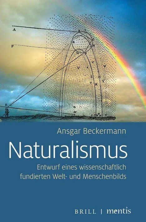 "Naturalismus" von Ansgar Beckermann. Illustration eines Regenbogens mit wissenschaftlichen Diagrammlinien im Himmel.