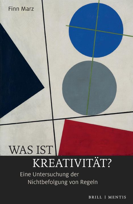 Text: "Finn Marz. Was ist Kreativität? Eine Untersuchung der Nichtbefolgung von Regeln. BRILL | MENTIS." Kunstvolle, geometrische Formen.