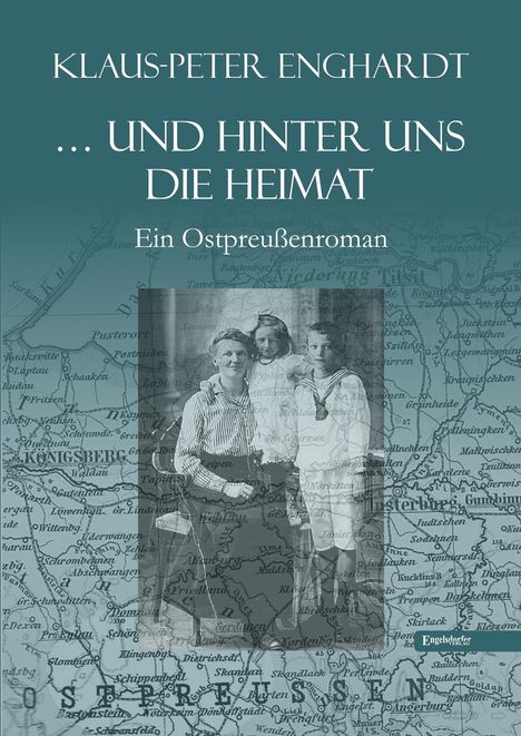 Klaus-Peter Enghardt: ... und hinter uns die Heimat, Buch