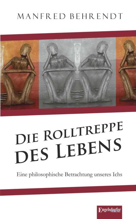 Manfred Behrendt: Behrendt, M: Rolltreppe des Lebens, Buch