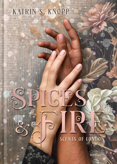 Katrin S. Knopp: Spices &amp; Fire, Buch