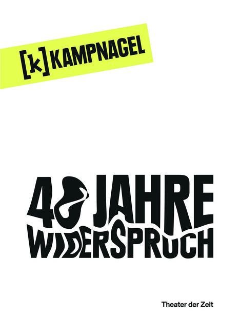 Kampnagel Hamburg 40 Jahre Widerspruch, Buch