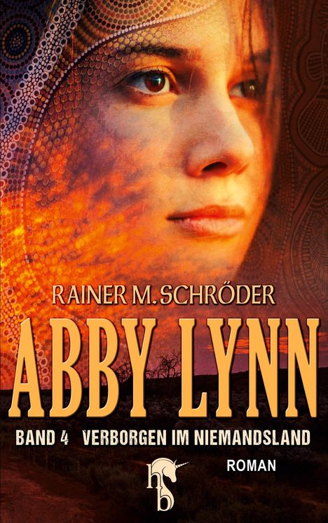 "Rainer M. Schröder, Abby Lynn Band 4: Verborgene im Niemandsland, Roman. Portrait einer Frau und Landschaft im Hintergrund."
