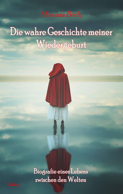Miranda Birdy: Die wahre Geschichte meiner Wiedergeburt - Biografie eines Lebens zwischen den Welten, Buch