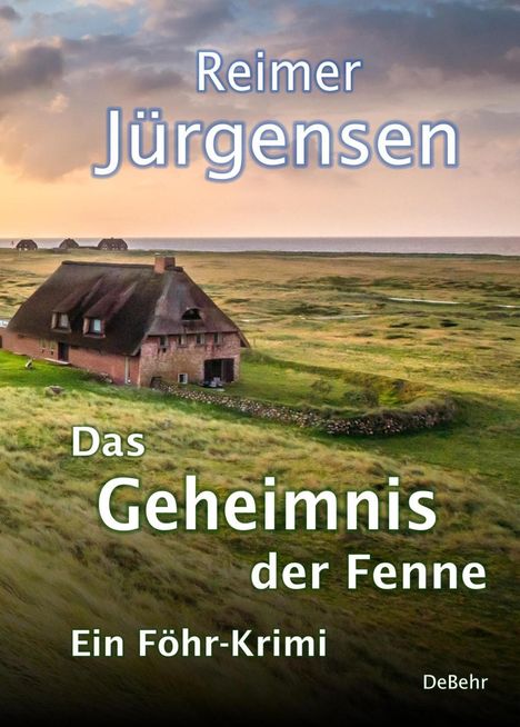 Reimer Jürgensen: Das Geheimnis der Fenne - Kommissar Mommsens vierter Fall - Ein Föhr-Krimi, Buch