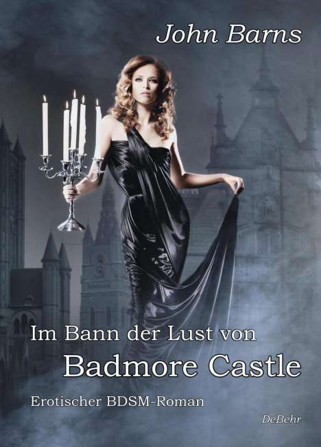 John Barns: Barns, J: Im Bann der Lust von Badmore Castle - BSDM Roman, Buch