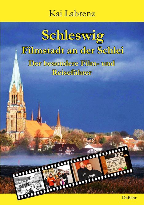 Kai Labrenz: Schleswig - Filmstadt an der Schlei - Der besondere Film- und Reiseführer, Buch