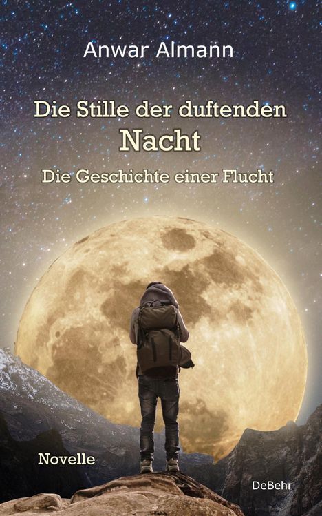 Anwar Almann: Die Stille der duftenden Nacht - Die Geschichte einer Flucht - Novelle, Buch