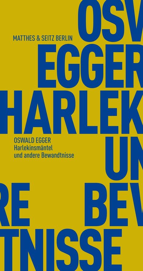 Oswald Egger: Harlekinsmäntel und andere Bewandtnisse, Buch