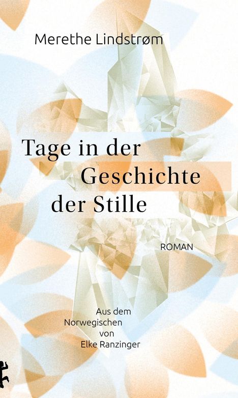 Merethe Lindstrøm: Tage in der Geschichte der Stille, Buch