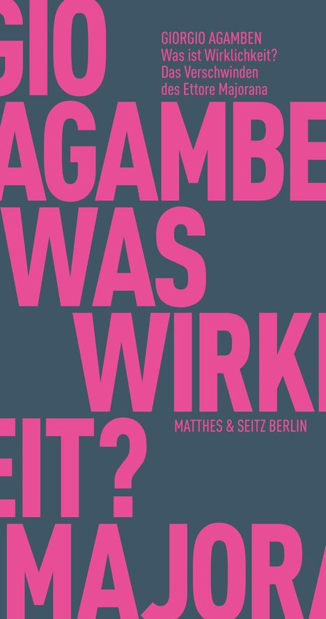 Giorgio Agamben: Was ist Wirklichkeit? Das Verschwinden des Ettore Majorana, Buch