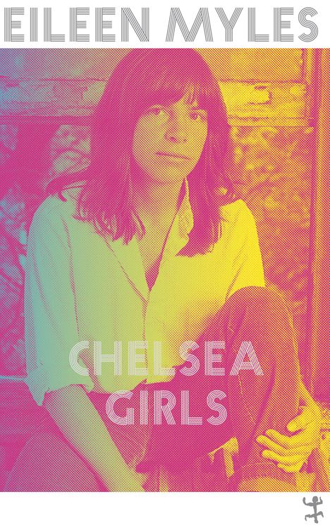 Eileen Myles: Chelsea Girls, Buch