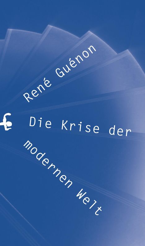 René Guénon: Die Krise der modernen Welt, Buch