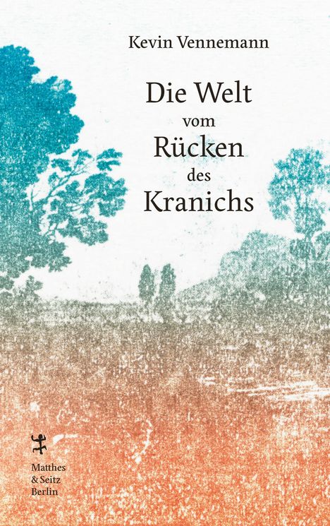 Kevin Vennemann: Die Welt vom Rücken des Kranichs, Buch
