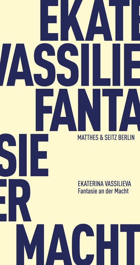 Ekaterina Vassilieva: Vassilieva, E: Fantasie an der Macht, Buch