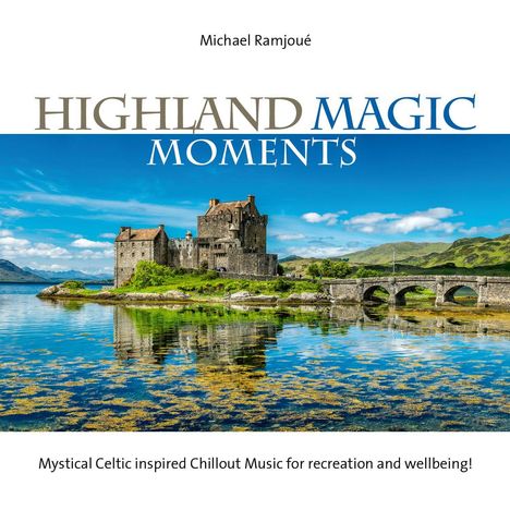 Michael Ramjoué: Highland Magic Moments, CD