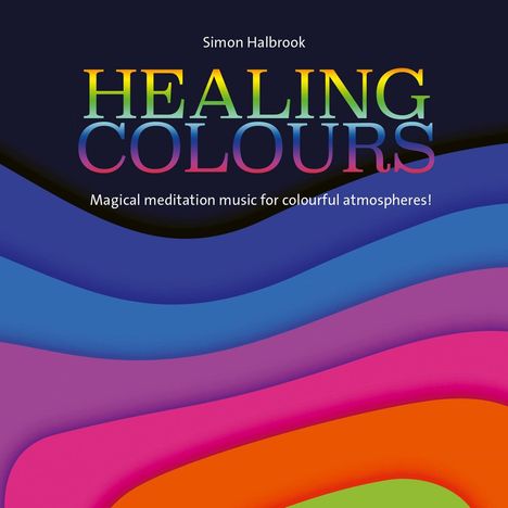 Simon Holbrook: Healing Colours, CD