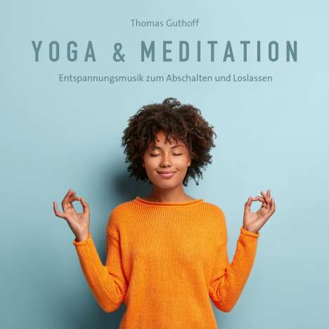 Thomas Guthoff: Yoga & Meditation, CD