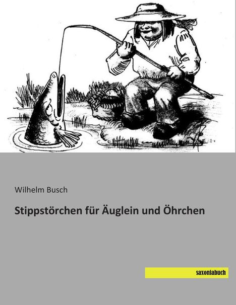 Wilhelm Busch: Stippstörchen für Äuglein und Öhrchen, Buch
