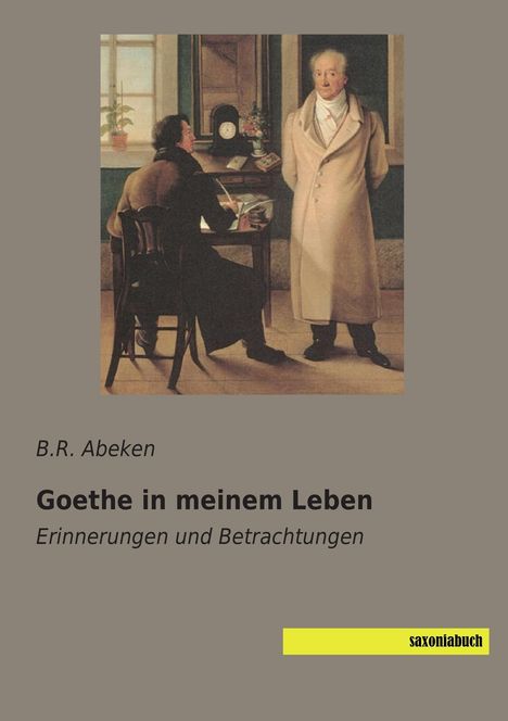 B. R. Abeken: Goethe in meinem Leben, Buch