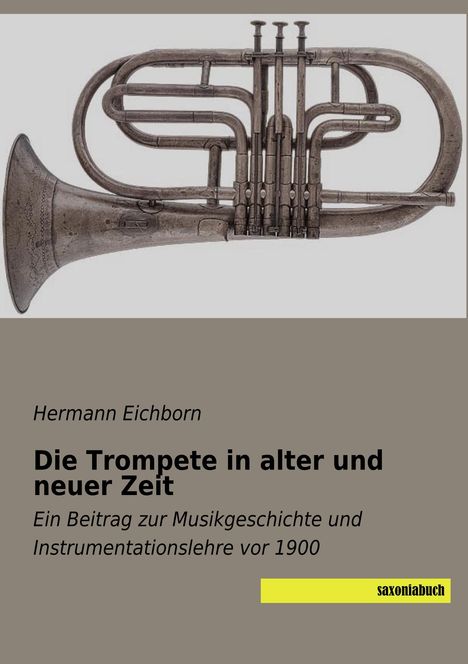 Hermann Eichborn: Die Trompete in alter und neuer Zeit, Buch