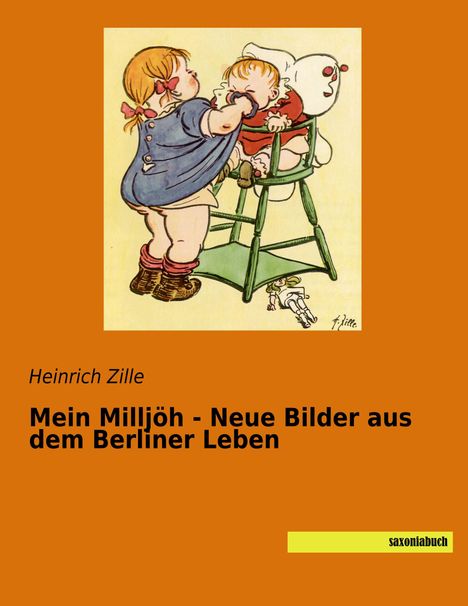 Heinrich Zille: Mein Milljöh - Neue Bilder aus dem Berliner Leben, Buch