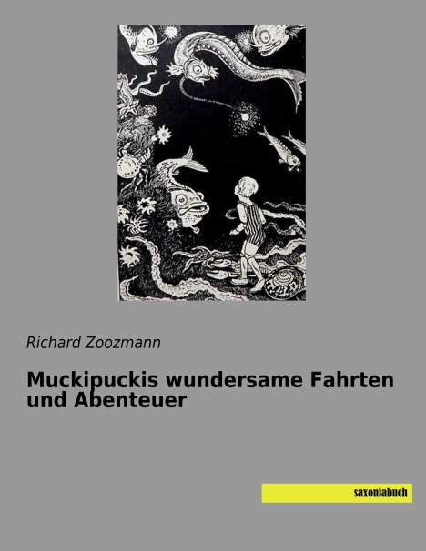 Richard Zoozmann: Muckipuckis wundersame Fahrten und Abenteuer, Buch