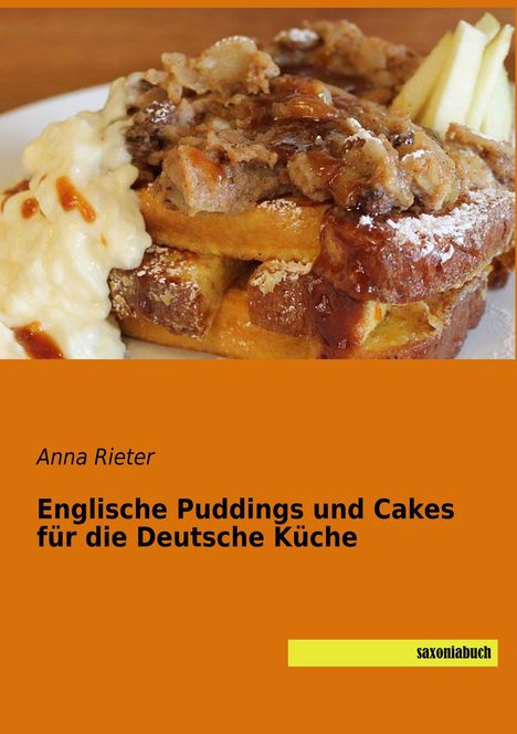 Anna Rieter: Englische Puddings und Cakes für die Deutsche Küche, Buch