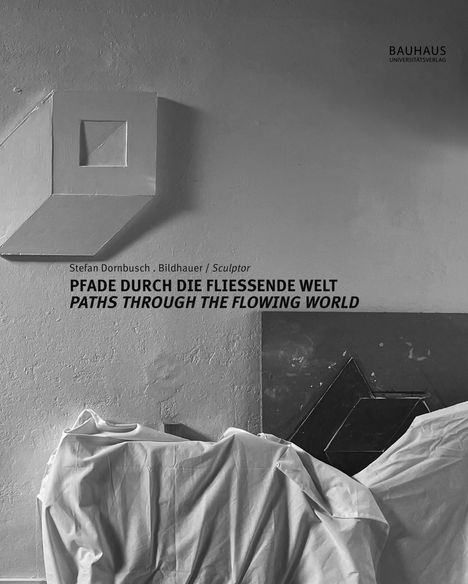 Stefan Dornbusch: Pfade durch die fließende Welt / Paths through the Flowing World, Buch