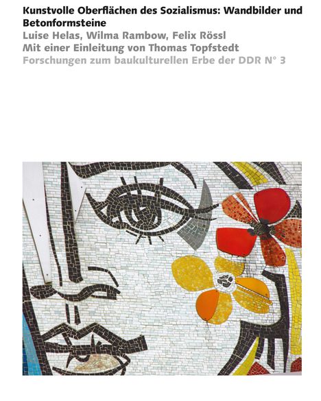 Text: "Kunstvolle Oberflächen des Sozialismus: Wandbilder und Betonformsteine" von Luise Helas und anderen. Unten ein Mosaik.