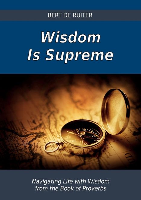 Bert De Ruiter: Wisdom Is Supreme, Buch